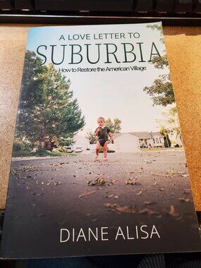 A Love Letter to Suburbia by Diane Alisa; Published by The Olive Conservatory